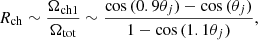$$ \begin{aligned} R_{\rm ch} \sim \frac{\Omega _{\rm ch1}}{\Omega _{\rm tot}} \sim \frac{\cos {(0.9 \theta _j)}- \cos {(\theta _j)}}{1-\cos {(1.1 \theta _j)}} ,\end{aligned} $$