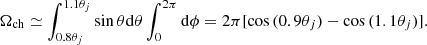 $$ \begin{aligned} \Omega _{\rm ch} \simeq \int _{0.8\theta _j}^{1.1\theta _j} \sin {\theta } \mathrm{d}\theta \int _{0}^{2\pi } \mathrm{d}\phi =2\pi [\cos {(0.9 \theta _j)}- \cos {(1.1\theta _j)}] .\end{aligned} $$