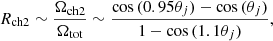 $$ \begin{aligned} R_{\rm ch2} \sim \frac{\Omega _{\rm ch2}}{\Omega _{\rm tot}} \sim \frac{\cos {(0.95 \theta _j)}- \cos {(\theta _j)}}{1-\cos {(1.1 \theta _j)}} ,\end{aligned} $$