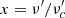 $ x=\nu^\prime/\nu^\prime_{c} $