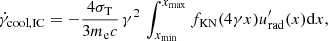 $$ \begin{aligned} \dot{\gamma }_{\mathrm{cool,IC}} = - \frac{4 \sigma _{\rm T}}{3 m_{\rm e} c} \, \gamma ^2 \, \int _{x_{\mathrm{min}}}^{x_{\mathrm{max}}} f_{\mathrm{KN}}(4\gamma x) u^{\prime }_{\mathrm{rad}}(x) \mathrm{d}x ,\end{aligned} $$