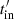$ t_{\mathrm{in}}^{{\prime}} $