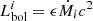 $ L_{\mathrm{bol}}^i=\epsilon \dot{M}_i c^2 $