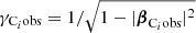 $ \gamma_{\mathrm{C}_i\mathrm{obs}}=1/\sqrt{1-|\boldsymbol{\beta}_{\mathrm{C}_i\mathrm{obs}}|^2} $