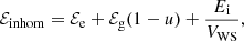 $$ \begin{aligned} \mathcal{E} _{\rm inhom} = \mathcal{E} _{\rm e} + \mathcal{E} _{\rm g} (1-u) + \frac{E_{\rm i}}{V_{\rm WS}} , \end{aligned} $$