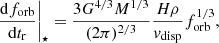 $$ \begin{aligned} \frac{\mathrm{d}f_{\rm orb}}{\mathrm{d}t_{\rm r}}\bigg |_{\star } = \frac{3G^{4/3}M^{1/3}}{(2\pi )^{2/3}}\frac{H\rho }{v_{\rm disp}} f^{1/3}_{\rm orb} ,\end{aligned} $$