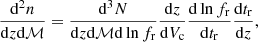 $$ \begin{aligned} \frac{\mathrm{d}^2 n}{\mathrm{d}z\mathrm{d}\mathcal{M} } = \frac{\mathrm{d}^3N}{\mathrm{d}z\mathrm{d}\mathcal{M} \mathrm{d}\ln f_{\rm r}}\frac{\mathrm{d}z}{\mathrm{d}V_{\rm c}}\frac{\mathrm{d}\ln f_{\rm r}}{\mathrm{d}t_{\rm r}}\frac{\mathrm{d}t_{\rm r}}{\mathrm{d}z} ,\end{aligned} $$