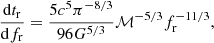 $$ \begin{aligned} \frac{\mathrm{d}t_{\rm r}}{\mathrm{d}f_{\rm r}} = \frac{5c^5\pi ^{-8/3}}{96 G^{5/3}}\mathcal{M} ^{-5/3} f_{\rm r}^{-11/3}, \end{aligned} $$
