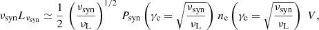 $$ \begin{aligned} \nu _{\rm syn}L_{\nu _{\rm syn}} \simeq \frac{1}{2}\,\left(\frac{\nu _{\rm syn}}{\nu _{\rm L}}\right)^{1/2}\,P_{\rm syn}\left(\gamma _{\rm e}=\sqrt{\frac{\nu _{\rm syn}}{\nu _{\rm L}}}\right)\,n_{\rm e}\left(\gamma _{\rm e}=\sqrt{\frac{\nu _{\rm syn}}{\nu _{\rm L}}}\right)\,\,V, \end{aligned} $$