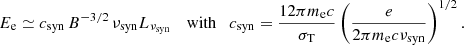 $$ \begin{aligned} E_{\rm e} \simeq c_{\rm syn}\,B^{-3/2}\,\nu _{\rm syn}L_{\nu _{\rm syn}}\,\quad \mathrm{with}\quad c_{\rm syn}=\frac{12\pi m_{\rm e}c}{\sigma _{\rm T}}\left(\frac{e}{2\pi m_{\rm e}c\nu _{\rm syn}}\right)^{1/2}. \end{aligned} $$
