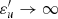$ {\varepsilon}_u^{\prime} \rightarrow \infty $