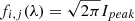 $ f_{i,j}(\lambda)=\sqrt{2\pi} I_{peak} $