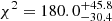 $ \chi^2 = 180.0^{+45.8}_{-30.4} $