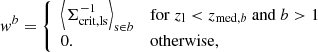 $$ \begin{aligned} { w}^b = {\left\{ \begin{array}{ll} \left\langle \Sigma _{\rm crit,ls}^{-1} \right\rangle _{\mathrm{s}\in b}&\mathrm{for}~z_{\rm l} < z_{\mathrm{med},b}~\mathrm{and}~b>1\\ 0.&\mathrm{otherwise}, \end{array}\right.} \end{aligned} $$