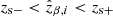 $ z_{\mathrm{s}-} < \hat{z}_{\beta,i} < z_{\mathrm{s}+} $