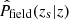 $ \hat{P}_{\mathrm{field}}(z_{\mathrm{s}}| z) $