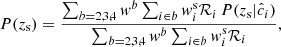 $$ \begin{aligned} P(z_{\rm s}) = \frac{\sum _{b=2,3,4} { w}^b \sum _{i\in b} { w}^\mathrm{s}_i \mathcal{R} _{i} \, P(z_{\rm s}| \hat{c}_i)}{\sum _{b=2,3,4} { w}^b \sum _{i\in b} { w}^\mathrm{s}_i \mathcal{R} _{i} }, \end{aligned} $$