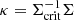 $ \kappa = \Sigma_{\mathrm{crit}}^{-1}\Sigma $