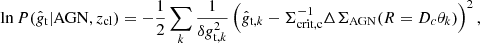 $$ \begin{aligned} \ln P(\hat{g}_{\rm t} | \mathrm{AGN}, z_{\rm cl}) = -\frac{1}{2} \sum _k \frac{1}{ \delta g_{\mathrm{t},k}^2} \left( \hat{g}_{\mathrm{t},k} - \Sigma _{\rm crit,c}^{-1} \Delta \Sigma _{\rm AGN}(R=D_c \theta _k) \right)^2, \end{aligned} $$