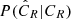 $ P(\hat{C}_R | C_R) $