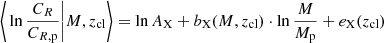 $$ \begin{aligned} \bigg < \ln \frac{C_R}{C_{R,\mathrm{p}}} \bigg | M, z_{\rm cl}\bigg > = \ln A_{\rm X} + b_{\rm X}(M, z_{\rm cl}) \cdot \ln \frac{M}{M_{\rm p}} + e_{\rm X}(z_{\rm cl}) \end{aligned} $$