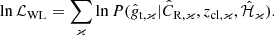 $$ \begin{aligned} \ln \mathcal{L} _{\rm WL} = \sum _\varkappa \ln P(\hat{g}_{\mathrm{t},\varkappa } |\hat{C}_{\mathrm{R},\varkappa }, z_{\mathrm{cl},\varkappa }, \hat{\mathcal{H} }_\varkappa ). \end{aligned} $$