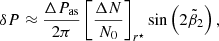 $$ \begin{aligned} \delta P\approx \frac{\Delta P_{\rm as}}{2\pi }\left[\frac{\Delta N}{N_0}\right]_{r^\star }\sin \left(2\tilde{\beta }_2\right), \end{aligned} $$