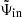 $ \tilde\Psi_{\mathrm{in}} $