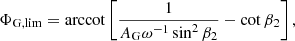 $$ \begin{aligned} \Phi _{\rm G,lim}=\mathrm{arccot}\left[\frac{1}{A_{\rm G}\omega ^{-1}\sin ^2\beta _2}-\cot \beta _2\right], \end{aligned} $$