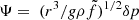 $ \Psi=~(r^3/g\rho \tilde f) ^{1/2}\delta p $