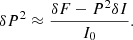 $$ \begin{aligned} \delta P^2 \approx \frac{\delta F-P^2\delta I}{I_0}. \end{aligned} $$