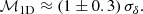$$ \begin{aligned} \mathcal{M} _{1\mathrm{D}} \approx (1 \pm 0.3)\, \sigma _\delta . \end{aligned} $$