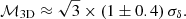 $$ \begin{aligned} \mathcal{M} _{3\mathrm{D}} \approx \sqrt{3} \times (1 \pm 0.4)\, \sigma _\delta . \end{aligned} $$