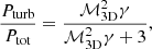 $$ \begin{aligned} \frac{P_{\mathrm{turb}}}{P_{\mathrm{tot}}} = \frac{\mathcal{M} _{3\mathrm{D}}^2\gamma }{\mathcal{M} _{3\mathrm{D}}^2\gamma + 3}, \end{aligned} $$