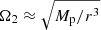 $ \Omega_2 \approx \sqrt{M_{\mathrm{p}}/r^3} $