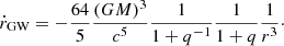 $$ \begin{aligned} \dot{r}_{\rm GW} = -\frac{64}{5} \frac{(GM)^3}{c^5} \frac{1}{1+q^{-1}} \frac{1}{1+q} \frac{1}{r^3}\cdot \end{aligned} $$