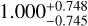 $\[1.000_{-0.745}^{+0.748}\]$