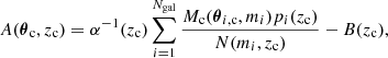 $$ \begin{aligned} A({\boldsymbol{\theta }}_{\rm c}, z_{\rm c}) = \alpha ^{-1}(z_{\rm c})\sum _{i=1}^{N_{\rm gal}} \frac{M_{\rm c}({\boldsymbol{\theta }}_{i,\mathrm{c}}, m_i) p_i (z_{\rm c})}{N(m_i,z_{\rm c})} - B(z_{\rm c}), \end{aligned} $$