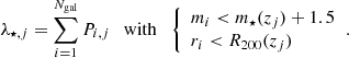 $$ \begin{aligned} \lambda _{\star ,j} = \sum ^{N_{\rm gal}}_{i=1}P_{i,j} \quad \mathrm{with} \quad {\left\{ \begin{array}{ll} m_{i} < m_\star (z_j) + 1.5 \\ r_{i} < R_{200} (z_j) \end{array}\right.}. \end{aligned} $$