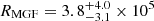 $ R_\mathrm{{MGF}} =3.8^{+4.0}_{-3.1}\times10^{5} $