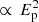 $ \propto\,E_{\mathrm{p}}^{2} $