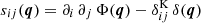 $ s_{ij}(\boldsymbol{q})=\partial_i\,\partial_j\,\Phi(\boldsymbol{q})-\delta^{\mathrm{K}}_{ij}\,\delta(\boldsymbol{q}) $