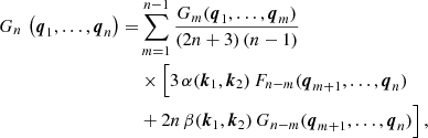 $$ \begin{aligned} G_n\,\left( \boldsymbol{q}_1,\ldots ,\boldsymbol{q}_n \right)=&\sum _{m=1}^{n-1}\frac{G_m(\boldsymbol{q}_1,\ldots ,\boldsymbol{q}_m)}{(2n+3)\,(n-1)} \nonumber \\&\times \Big [3\,\alpha (\boldsymbol{k}_1,\boldsymbol{k}_2)\,F_{n-m}(\boldsymbol{q}_{m+1},\ldots ,\boldsymbol{q}_n) \nonumber \\&+2n\,\beta (\boldsymbol{k}_1,\boldsymbol{k}_2)\,G_{n-m}(\boldsymbol{q}_{m+1},\ldots ,\boldsymbol{q}_n)\Big ]\,, \end{aligned} $$
