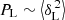 $ P_{\mathrm{L}}\sim{\left\langle \delta_{\mathrm{L}}^{\,2} \right\rangle} $