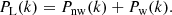 $$ \begin{aligned} P_{\rm L}(k)=P_{\rm nw}(k)+P_{\rm w}(k). \end{aligned} $$