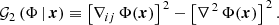 $$ \begin{aligned} \mathcal{G} _2\left( \Phi \,|\,\boldsymbol{x} \right) \equiv \left[ \nabla _{ij}\,\Phi (\boldsymbol{x}) \right]^{\,2}-\left[ \nabla ^{\,2}\,\Phi (\boldsymbol{x}) \right]^{\,2}. \end{aligned} $$