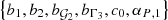 $ {\left\{ b_1, b_2, b_{{\cal G}_2}, b_{\Gamma_3}, c_0, \alpha_{P,1} \right\}} $