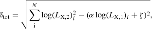 $$ \begin{aligned} \delta _{\rm tot} = \sqrt{\sum _{\rm i}^{N} \log (L_{\rm X,2})^2_{i}-(\alpha \log (L_{\rm X,1})_{i}+\zeta )^2}, \end{aligned} $$