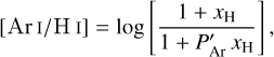 $\[\left[\mathrm{Ar\mathrm{\small~I}} / \mathrm{H}{\mathrm{\small~I}}\right]=\log \left[\frac{1+x_{\mathrm{H}}}{1+P_{\mathrm{Ar}}^{\prime} x_{\mathrm{H}}}\right] \text {, }\]$