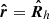 $ \boldsymbol{{\hat r}} = \boldsymbol{{\hat R}}_{h} $